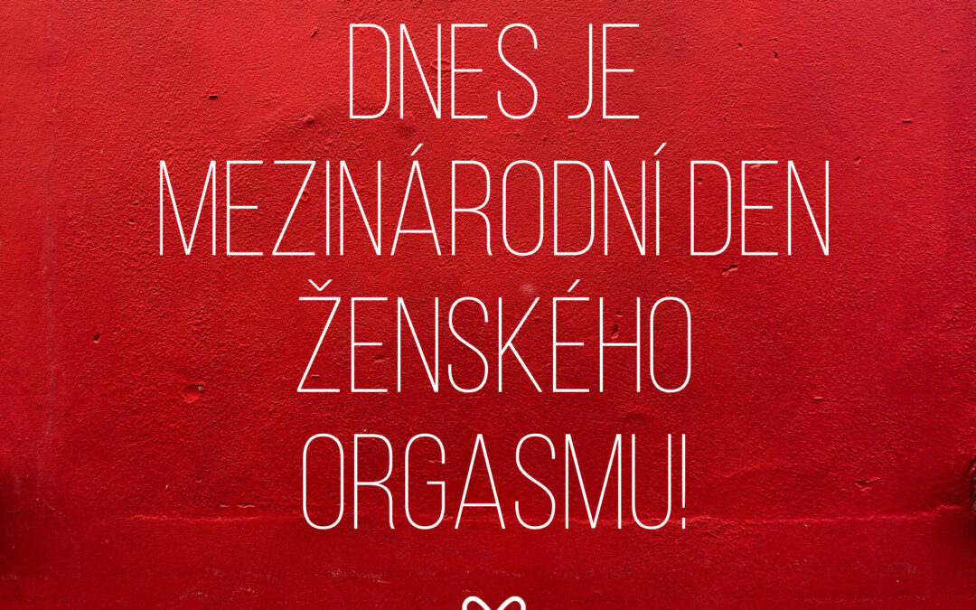 Dámy, jak jinak dnes slavit než orgasmem…?!